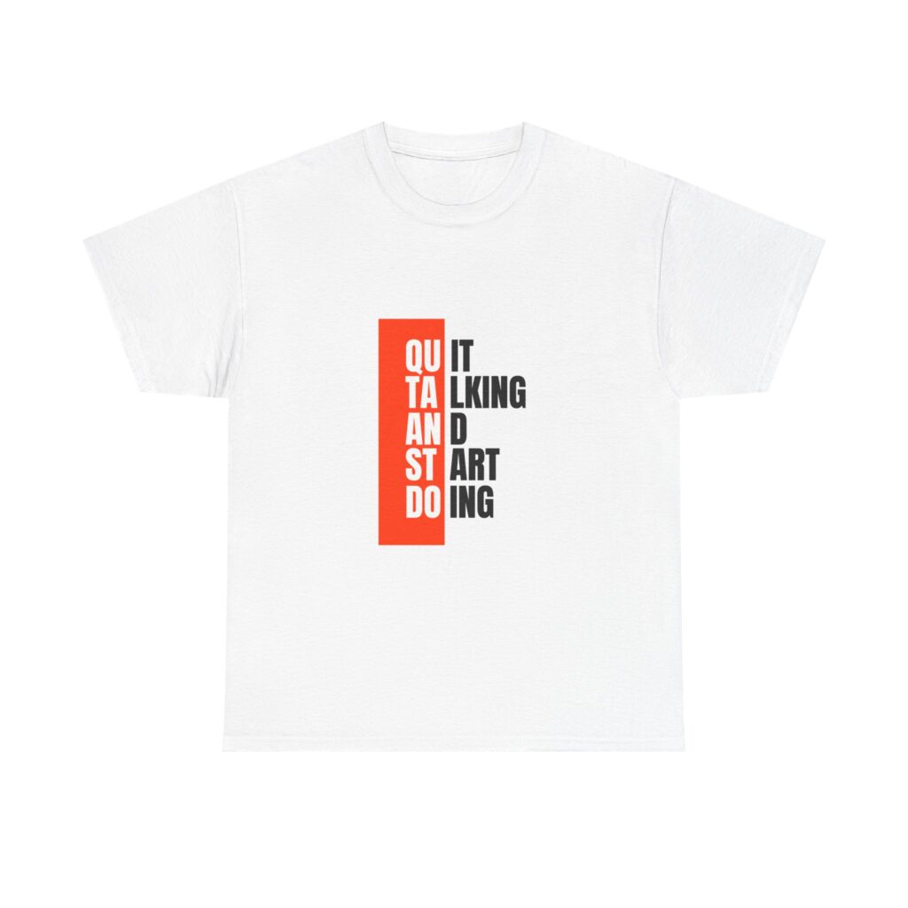 Motivational Tee, Inspirational Shirt, Action Taker Clothing, Hustle Culture Apparel, Quit Talking Start Doing