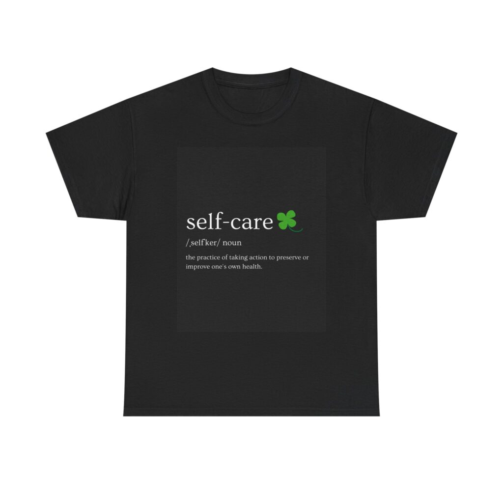Self Care Definition T-Shirt Black | Mental Health Awareness Tee | Wellness Quote Shirt | Unisex Cotton Tee | Self Love Gift